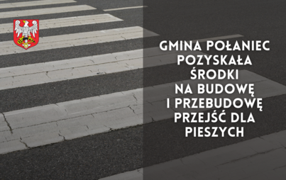 Zdjęcie do Gmina Połaniec pozyskała środki na budowę i przebudowę przejść dla pieszych 