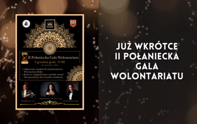 Zdjęcie do Już wkr&oacute;tce II Połaniecka Gala Wolontariatu