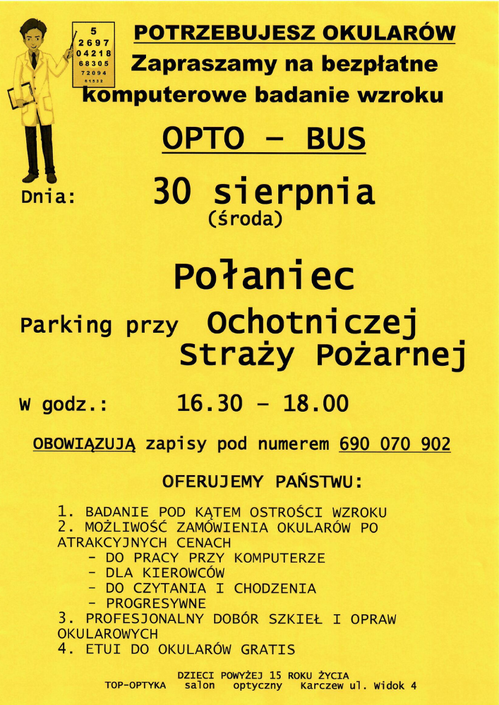 Plakat w&nbsp;kolorze ż&oacute;łtym z&nbsp;elementami okulista, tablica do badań wzorku o&nbsp;tresci Oferujemy państwu:  Badanie pod kątem ostrości wzroku Możliwość zam&oacute;wienia okular&oacute;w po atrakcyjnych cenach do pracy przy komputerze dla kierowc&oacute;w do czytania i&nbsp;chodzenia progresywne Profesjonalny dob&oacute;r szkieł i&nbsp;opraw okularowych Etui do okular&oacute;w gratis  Dzieci powyżej 15 roku życia Top - Optyka salon optyczny Karczew ulica Widok 4.