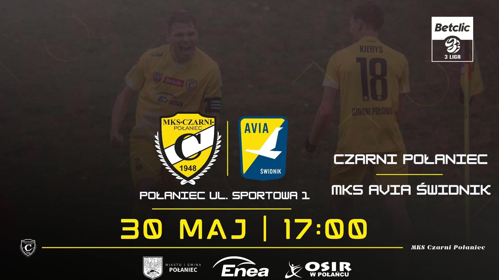 Plakat meczu Czarni Połaniec - Avia Świdnik w&nbsp;dniu 30 maja 2026 roku.