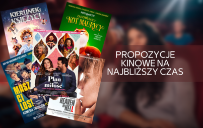 Zdjęcie do Propozycje kinowe na najbliższy czas