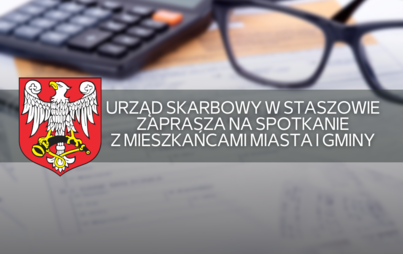 Zdjęcie do Urząd Skarbowy w Staszowie zaprasza na spotkanie z mieszkańcami Miasta i Gminy