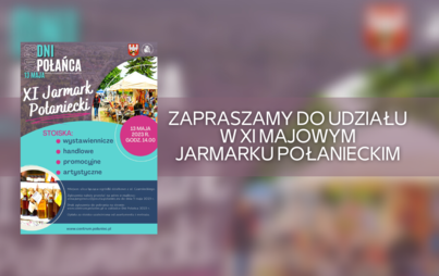 Zdjęcie do Zapraszamy do udziału w XI Majowym Jarmarku Połanieckim  