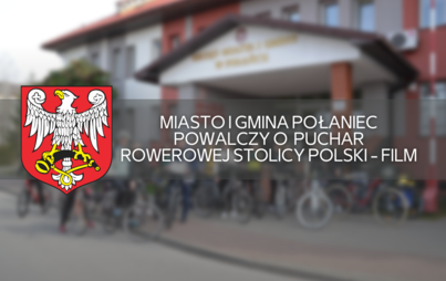 Zdjęcie do Miasto i Gmina Połaniec powalczy o  Puchar Rowerowej Stolicy Polski - film