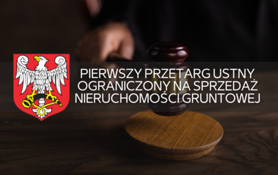 Zdjęcie do Pierwszy przetarg ustny ograniczony na sprzedaż nieruchomości gruntowej 