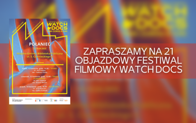 Zdjęcie do Zapraszamy na 21 Objazdowy Festiwal Filmowy WATCH DOCS 