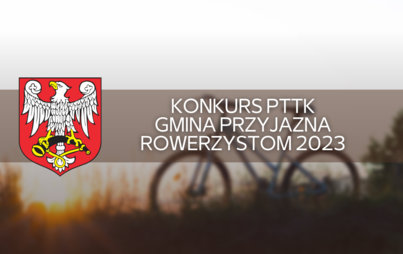 Zdjęcie do Konkurs PTTK - Gmina Przyjazna Rowerzystom 2023