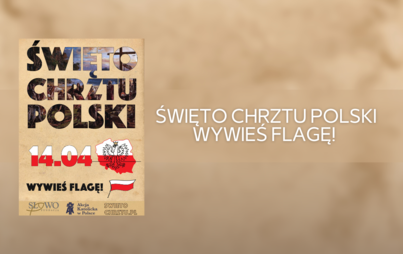 Zdjęcie do  Święto Chrztu Polski - Wywieś Flagę!