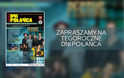 Zdjęcie do Zapraszamy na tegoroczne Dni Połańca