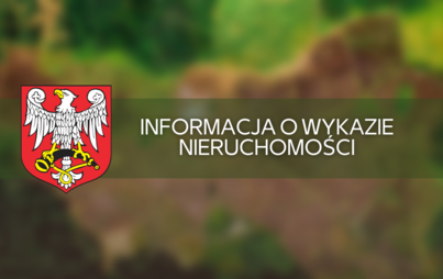 Zdjęcie do Informacja o wykazie nieruchomości