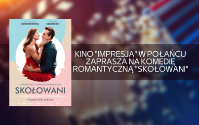 Zdjęcie do Kino "Impresja" w Połańcu zaprasza na komedię romantyczną "Skołowani"