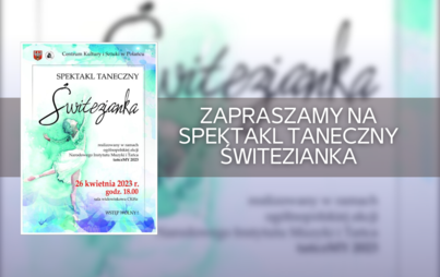 Zdjęcie do Zapraszamy na spektakl taneczny Świtezianka