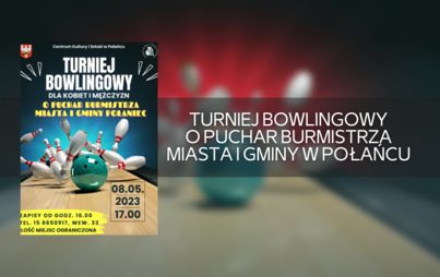 Zdjęcie do Zapraszamy na Turniej Bowlingowy o Puchar Burmistrza Miasta i Gminy w Połańcu