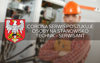 Zdjęcie do Corona Serwis poszukuje osoby na stanowisko Technik- Serwisant