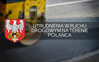 Zdjęcie do Utrudnienia w ruchu drogowym na terenie Połańca