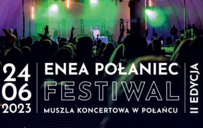 Zdjęcie do II edycja ENEA POŁANIEC FESTIVAL - sprawdź, kto wystąpi! 