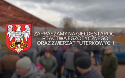 Zdjęcie do Zapraszamy na giełdę staroci, ptactwa egzotycznego oraz zwierząt futerkowych