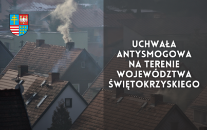 Zdjęcie do Uchwała antysmogowa na terenie wojew&oacute;dztwa świętokrzyskiego