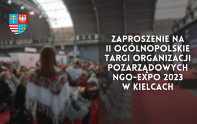 Zdjęcie do Zaproszenie na II Og&oacute;lnopolskie Targi Organizacji Pozarządowych NGO-EXPO 2023 w Kielcach