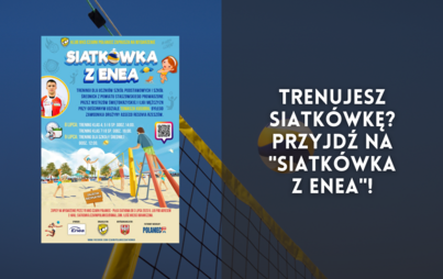 Zdjęcie do Trenujesz siatk&oacute;wkę? Przyjdź na &quot;Siatk&oacute;wka z Enea&quot;!