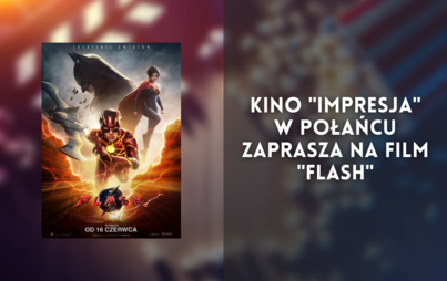 Zdjęcie do Kino "Impresja" w Połańcu zaprasza na film "Flash"