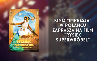 Zdjęcie do Kino "Impresja" w Połańcu zaprasza na film "Rysiek Superwr&oacute;bel"