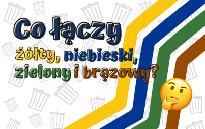 Zdjęcie do Co łączy ż&oacute;łty, niebieski, zielony i brązowy? 