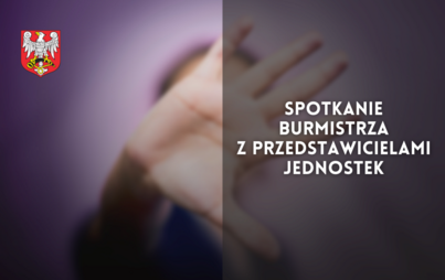 Zdjęcie do Spotkanie Burmistrza z przedstawicielami Jednostek