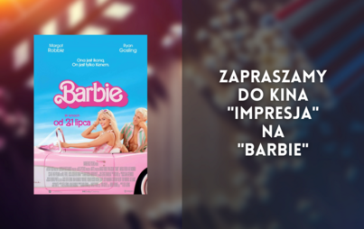 Zdjęcie do Zapraszamy do kina &quot;Impresja&quot; na &quot;Barbie&quot;