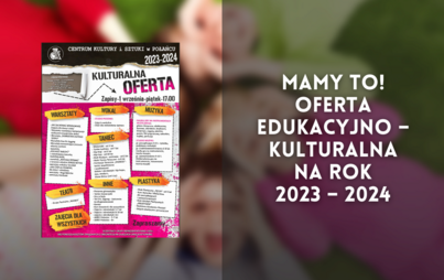 Zdjęcie do Mamy to! Oferta edukacyjno &ndash; kulturalna na rok 2023 &ndash; 2024