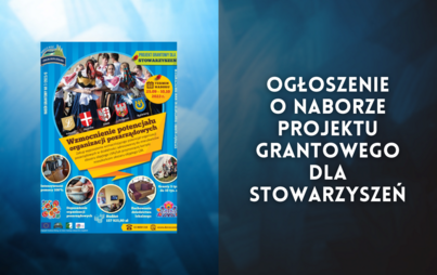 Zdjęcie do Ogłoszenie o naborze projektu grantowego dla stowarzyszeń