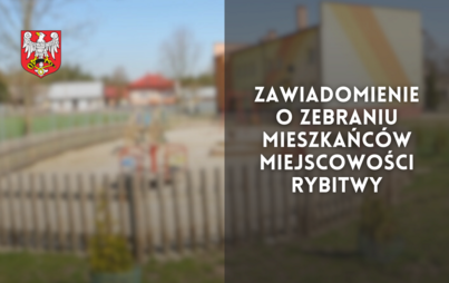 Zdjęcie do Zawiadomienie o zebraniu mieszkańc&oacute;w miejscowości Rybitwy