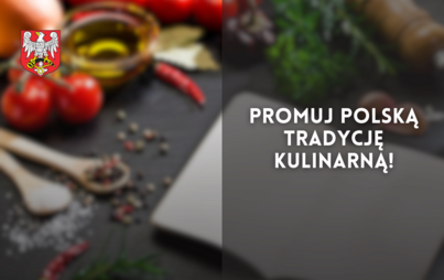 Zdjęcie do Promuj polską tradycję kulinarną!
