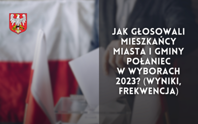 Zdjęcie do Jak głosowali mieszkańcy Miasta i Gminy Połaniec w Wyborach 2023? (wyniki, frekwencja)