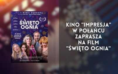 Zdjęcie do Kino "Impresja" w Połańcu zaprasza na film "Święto ognia"