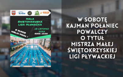 Zdjęcie do W sobotę Kajman Połaniec powalczy o tytuł Mistrza Małej Świętokrzyskiej Ligi Pływackiej