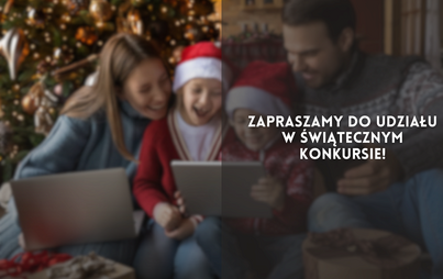 Zdjęcie do Zapraszamy do udziału w świątecznym konkursie!
