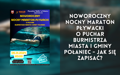 Zdjęcie do Noworoczny Nocny Maraton Pływacki o Puchar Burmistrza Miasta i Gminy Połaniec - Jak się zapisać?