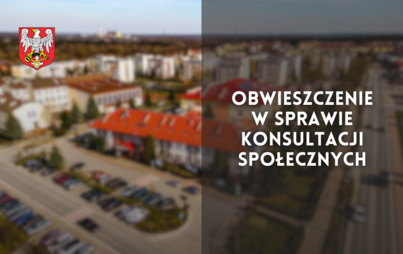 Zdjęcie do Obwieszczenie w sprawie konsultacji społecznych