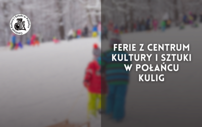 Zdjęcie do Ferie z Centrum Kultury i Sztuki w Połańcu- Kulig