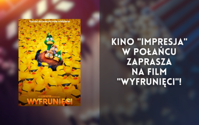 Zdjęcie do Kino "Impresja" w Połańcu zaprasza na film "Wyfrunięci"!