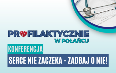 Zdjęcie do Profilaktycznie w Połańcu - Konferencja Serce nie zaczeka - Zadbaj o nie!