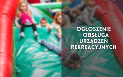 Zdjęcie do Ogłoszenie - obsługa urządzeń rekreacyjnych
