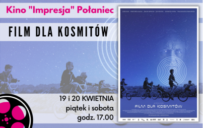 Zdjęcie do Kino "Impresja" w Połańcu zaprasza na "Film dla Kosmit&oacute;w"