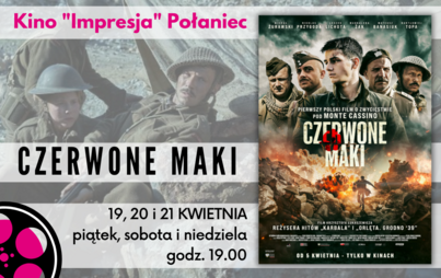 Zdjęcie do Kino "Impresja" w Połańcu zaprasza na film "Czerwone Maki"