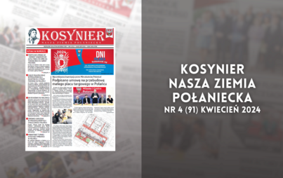 Zdjęcie do "Kosynier - Nasza Ziemia Połaniecka" nr 4 (91) kwiecień 2024