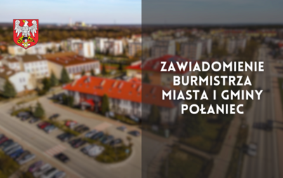 Zdjęcie do Zawiadomienie Burmistrza Miasta i Gminy Połaniec