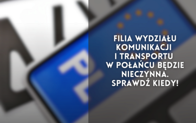 Zdjęcie do Filia Wydziału Komunikacji i Transportu w Połańcu będzie nieczynna. Sprawdź kiedy!