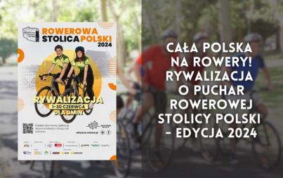 Zdjęcie do Cała Polska na rowery! Rywalizacja o Puchar Rowerowej Stolicy Polski - edycja 2024