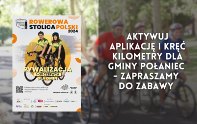 Zdjęcie do Aktywuj aplikację i kręć kilometry dla Gminy Połaniec - zapraszamy do zabawy 